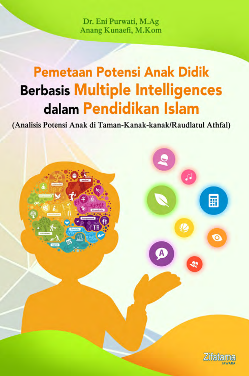 Pemetaan Potensi Anak Didik  Berbasis Multiple Intelligences dalam  Pendidikan Islam (Analisis Potensi Anak di Taman-Kanak-kanak/ Raudlatul Athfal)